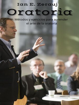 cover image of Oratoria     Métodos y ejercicios para aprender el arte de la oratoria